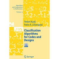 Classification Algorithms for Codes and Designs [Hardcover]