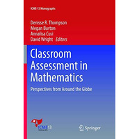 Classroom Assessment in Mathematics: Perspectives from Around the Globe [Paperback]