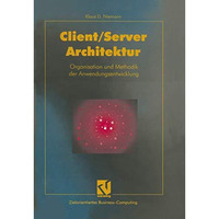 Client/Server-Architektur: Organisation und Methodik der Anwendungsentwicklung [Paperback]