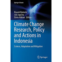 Climate Change Research, Policy and Actions in Indonesia: Science, Adaptation an [Paperback]