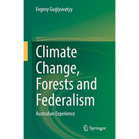 Climate Change, Forests and Federalism: Australian Experience [Paperback]