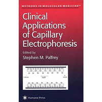 Clinical Applications of Capillary Electrophoresis [Paperback]