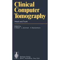 Clinical Computer Tomography: Head and Trunk [Paperback]