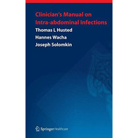 Clinicians Manual on Intra-abdominal Infections [Paperback]