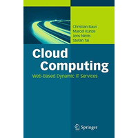 Cloud Computing: Web-Based Dynamic IT Services [Paperback]