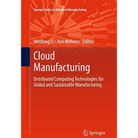 Cloud Manufacturing: Distributed Computing Technologies for Global and Sustainab [Hardcover]