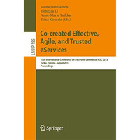 Co-created Effective, Agile, and Trusted eServices: 15th International Conferenc [Paperback]