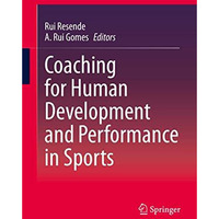 Coaching for Human Development and Performance in Sports [Hardcover]