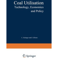 Coal Utilisation: Technology, Economics and Policy [Paperback]