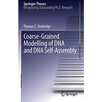 Coarse-Grained Modelling of DNA and DNA Self-Assembly [Hardcover]