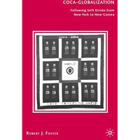 Coca-Globalization: Following Soft Drinks from New York to New Guinea [Hardcover]