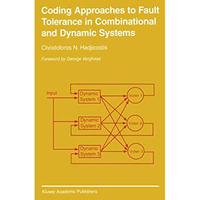 Coding Approaches to Fault Tolerance in Combinational and Dynamic Systems [Hardcover]