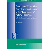 Coercive and Discursive Compliance Mechanisms in the Management of Natural Resou [Paperback]