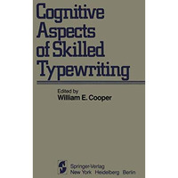 Cognitive Aspects of Skilled Typewriting [Paperback]