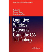 Cognitive Wireless Networks Using the CSS Technology [Hardcover]