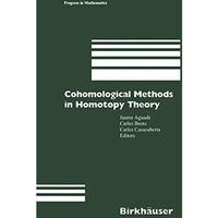 Cohomological Methods in Homotopy Theory: Barcelona Conference on Algebraic Topo [Hardcover]