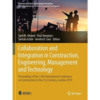 Collaboration and Integration in Construction, Engineering, Management and Techn [Paperback]