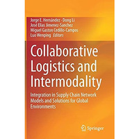 Collaborative Logistics and Intermodality: Integration in Supply Chain Network M [Hardcover]