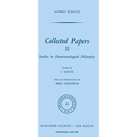 Collected Papers III: Studies in Phenomenological Philosophy [Hardcover]