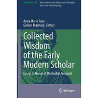 Collected Wisdom of the Early Modern Scholar: Essays in Honor of Mordechai Feing [Hardcover]