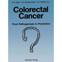 Colorectal Cancer: From Pathogenesis to Prevention? [Paperback]