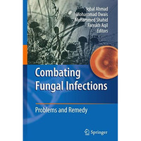 Combating Fungal Infections: Problems and Remedy [Paperback]