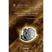 Comets: Nature, Dynamics, Origin, and their Cosmogonical Relevance [Hardcover]