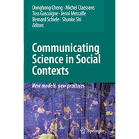 Communicating Science in Social Contexts: New models, new practices [Paperback]