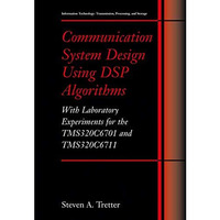 Communication System Design Using DSP Algorithms: With Laboratory Experiments fo [Paperback]