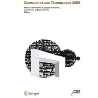 Communities and Technologies 2005: Proceedings of the Second Communities and Tec [Hardcover]