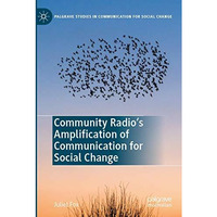 Community Radio's Amplification of Communication for Social Change [Paperback]