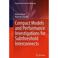 Compact Models and Performance Investigations for Subthreshold Interconnects [Paperback]