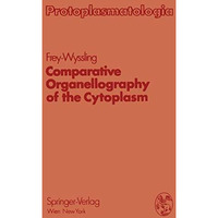 Comparative Organellography of the Cytoplasm [Paperback]