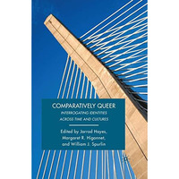 Comparatively Queer: Interrogating Identities Across Time and Cultures [Paperback]