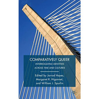 Comparatively Queer: Interrogating Identities Across Time and Cultures [Hardcover]