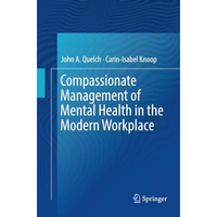 Compassionate Management of Mental Health in the Modern Workplace [Paperback]