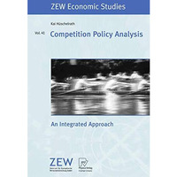 Competition Policy Analysis: An Integrated Approach [Paperback]