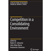 Competition in a Consolidating Environment [Hardcover]