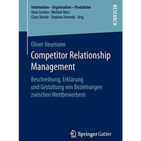 Competitor Relationship Management: Beschreibung, Erkl?rung und Gestaltung von B [Paperback]