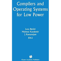 Compilers and Operating Systems for Low Power [Hardcover]