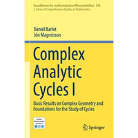 Complex Analytic Cycles I: Basic Results on Complex Geometry and Foundations for [Hardcover]