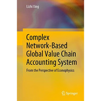 Complex Network-Based Global Value Chain Accounting System: From the Perspective [Hardcover]