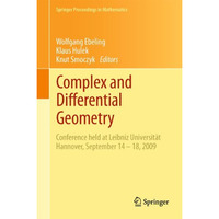 Complex and Differential Geometry: Conference held at Leibniz Universit?t Hannov [Paperback]