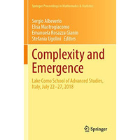 Complexity and Emergence: Lake Como School of Advanced Studies, Italy, July 222 [Paperback]