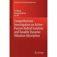 Comprehensive Investigation on Active-Passive Hybrid Isolation and Tunable Dynam [Hardcover]