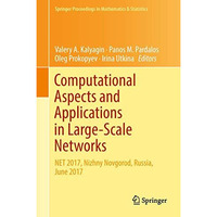 Computational Aspects and Applications in Large-Scale Networks: NET 2017, Nizhny [Hardcover]