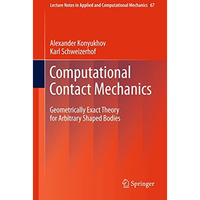 Computational Contact Mechanics: Geometrically Exact Theory for Arbitrary Shaped [Hardcover]