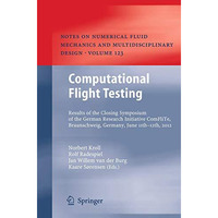 Computational Flight Testing: Results of the Closing Symposium of the German Res [Paperback]