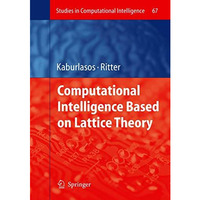 Computational Intelligence Based on Lattice Theory [Hardcover]