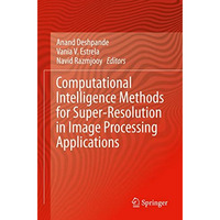 Computational Intelligence Methods for Super-Resolution in Image Processing Appl [Paperback]